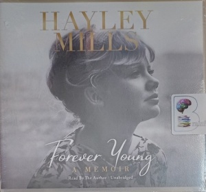 Forever Young - A Memoir written by Hayley Mills performed by Hayley Mills on Audio CD (Unabridged)
